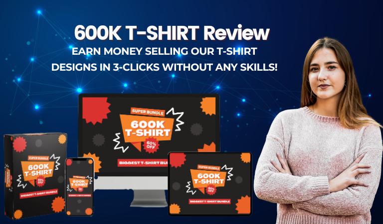 600K T-SHIRT Review