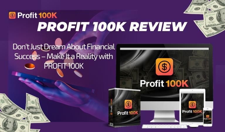 PROFIT 100K Review