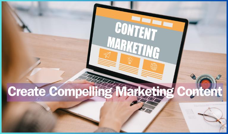 Create compelling marketing content